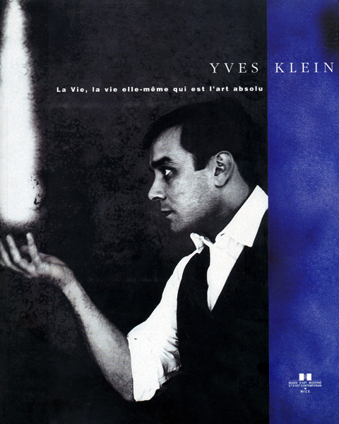Yves Klein, 'La vie, la vie elle-même qui est l'art absolu'