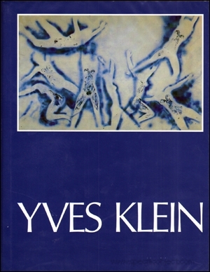 Yves Klein, 1928-1962 : A retrospective