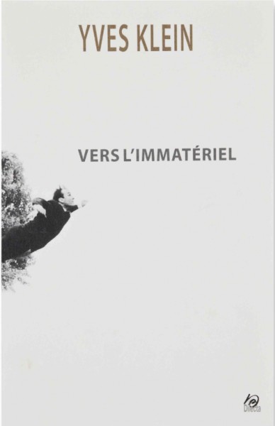 Yves Klein Vers l'immatériel